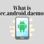 What is Com.sec.android.daemonapp?