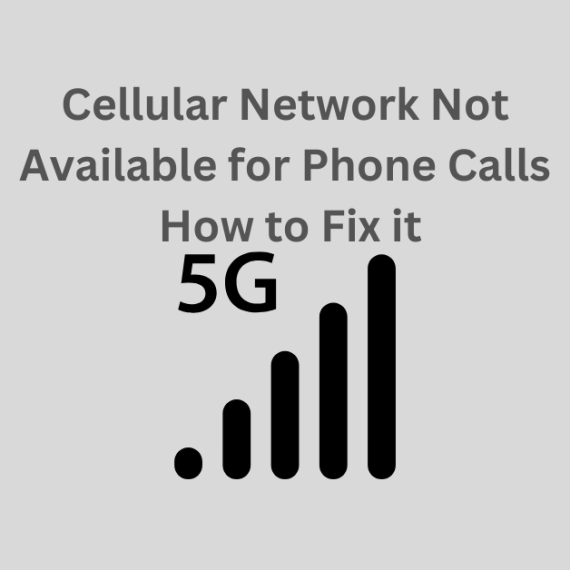 Cellular Network Not Available for Phone Calls