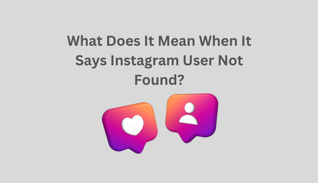 What Does It Mean When It Says Instagram User Not Found