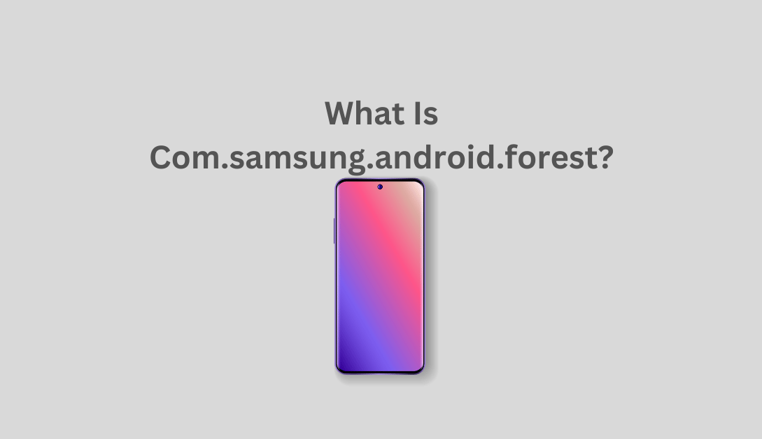 Com.samsung.android.forest