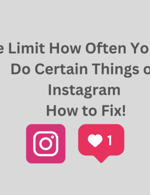 We Limit How Often You Can Do Certain Things on Instagram - How to Fix!