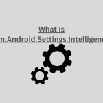 Com.Android.Settings.Intelligence