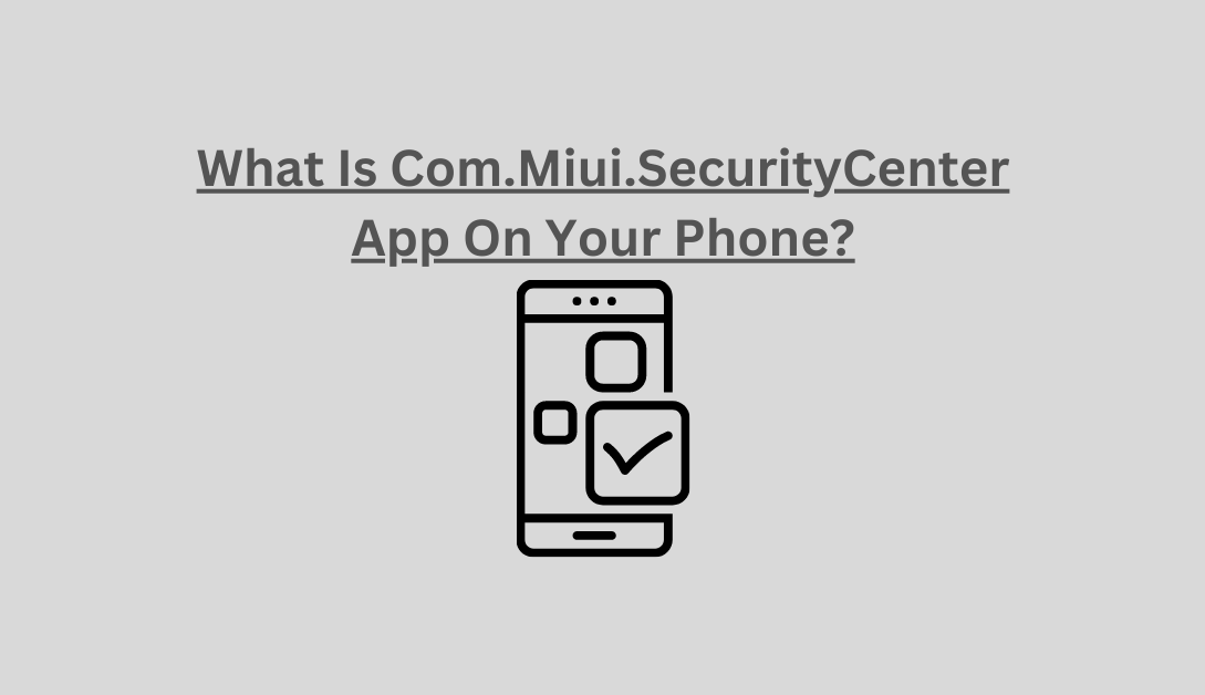 Com.Miui.SecurityCenter