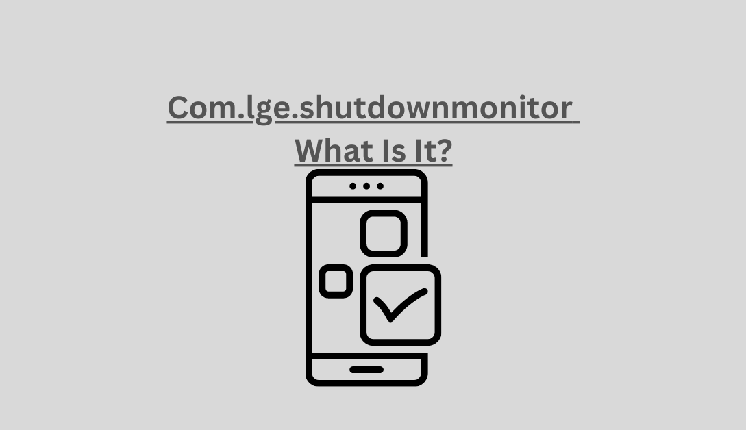 Com.lge.shutdownmonitor