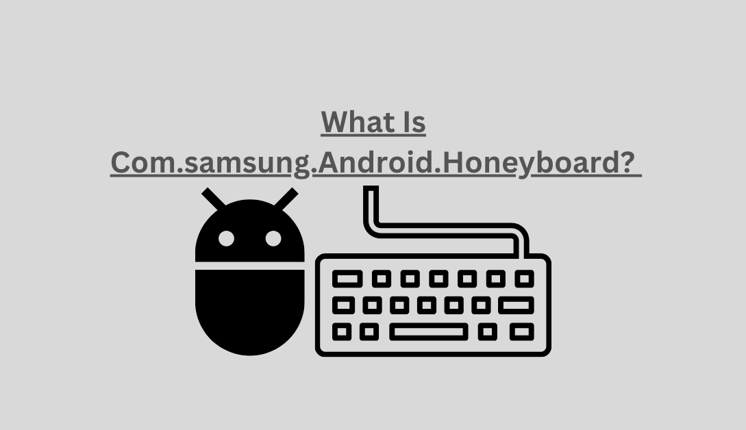 Com.samsung.Android.Honeyboard