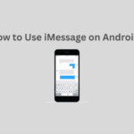 How to Use iMessage on Android?