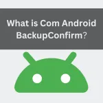 Com Android BackupConfirm