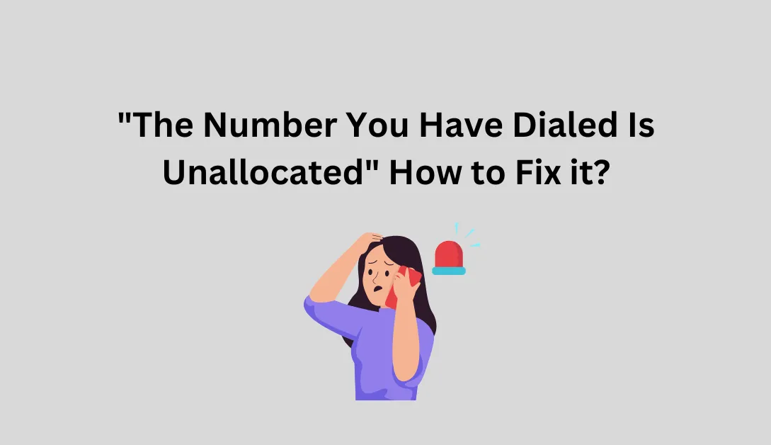 The Number You Have Dialed Is Unallocated