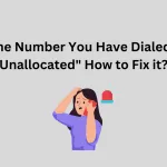The Number You Have Dialed Is Unallocated