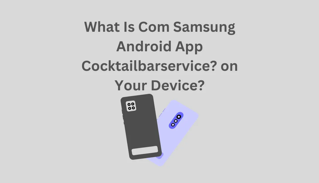 Com Samsung Android App Cocktailbarservice
