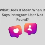 What Does It Mean When It Says Instagram User Not Found