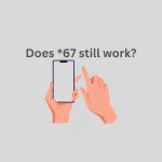 Does *67 still work