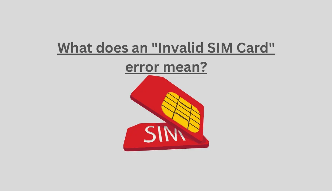 Invalid SIM Card