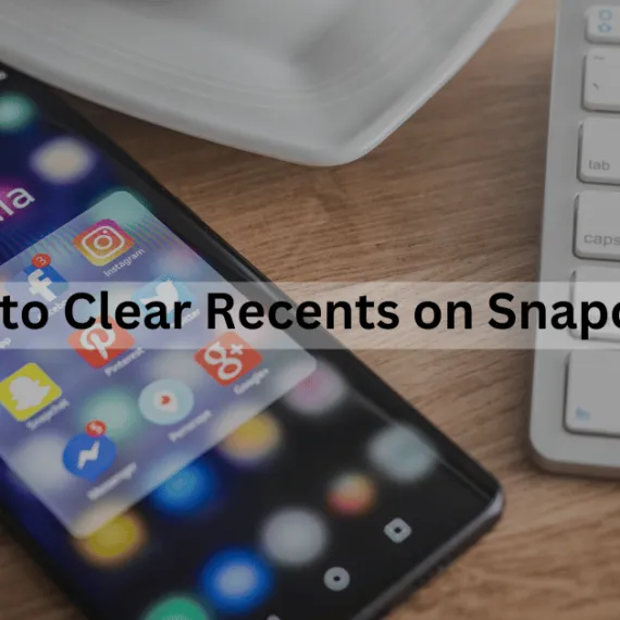 How to Clear Recents on Snapchat