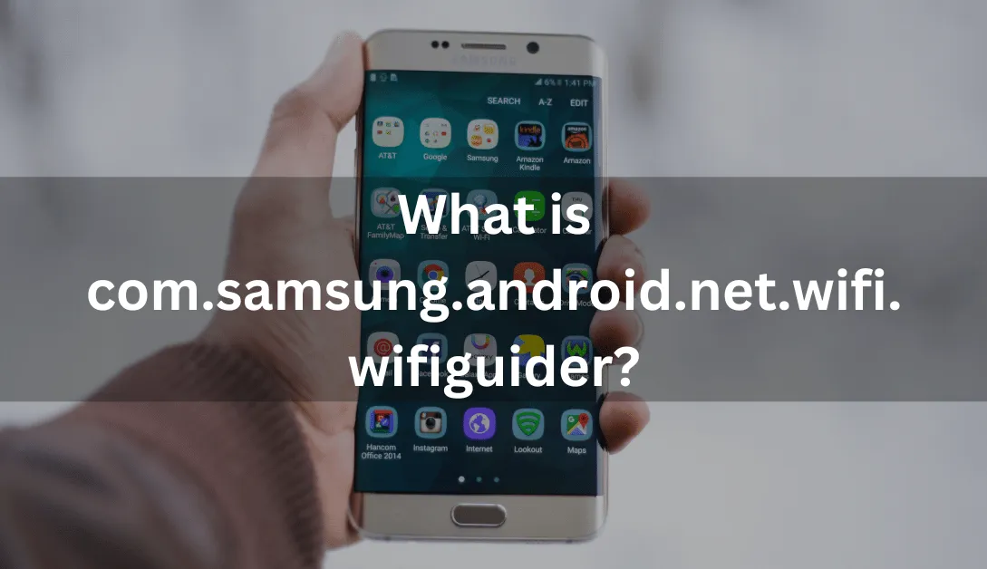 What is com.samsung.android.net.wifi.wifiguider