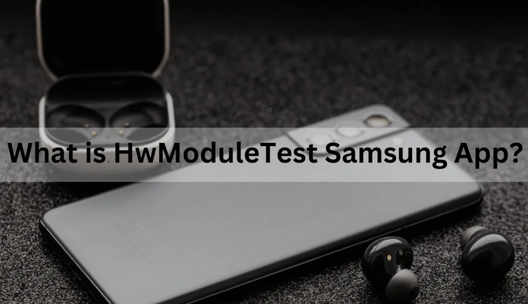 HwModuleTest Samsung App